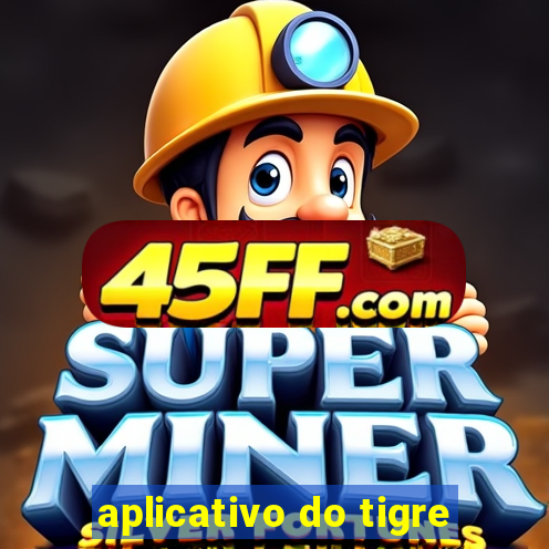aplicativo do tigre